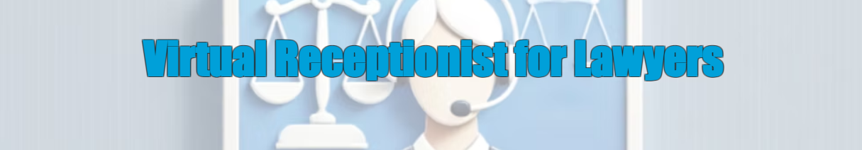 Virtual Receptionist for Lawyers