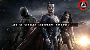 Aroundtable.ca Podcast - Episode 9: Are We Getting Superhero Fatigue?