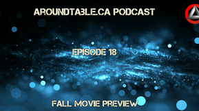 Aroundtable.ca Podcast - Episode 18: Fall Movie Preview (Part 2)