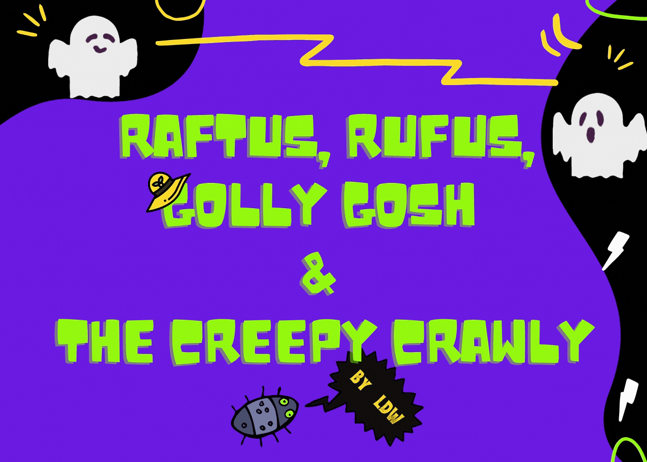 RR, Golly Gosh and the Creepy Crawly P1 