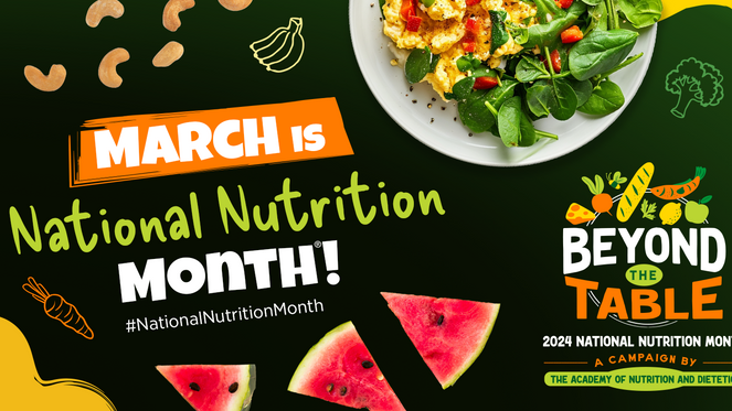 Throughout March, celebrate #NationalNutritionMonth by going Beyond the Table!