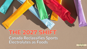 The 2027 Shift: Canada Reclassifies Sports Electrolytes as Foods