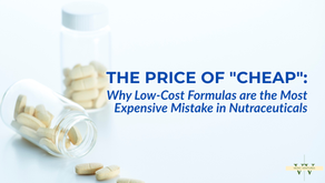 The Price of "Cheap": Why Low-Cost Formulas Are the Most Expensive Mistake in Nutraceuticals