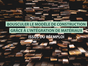 [Projet] Réemploi, ou la montée en compétence du BTP par la pratique 