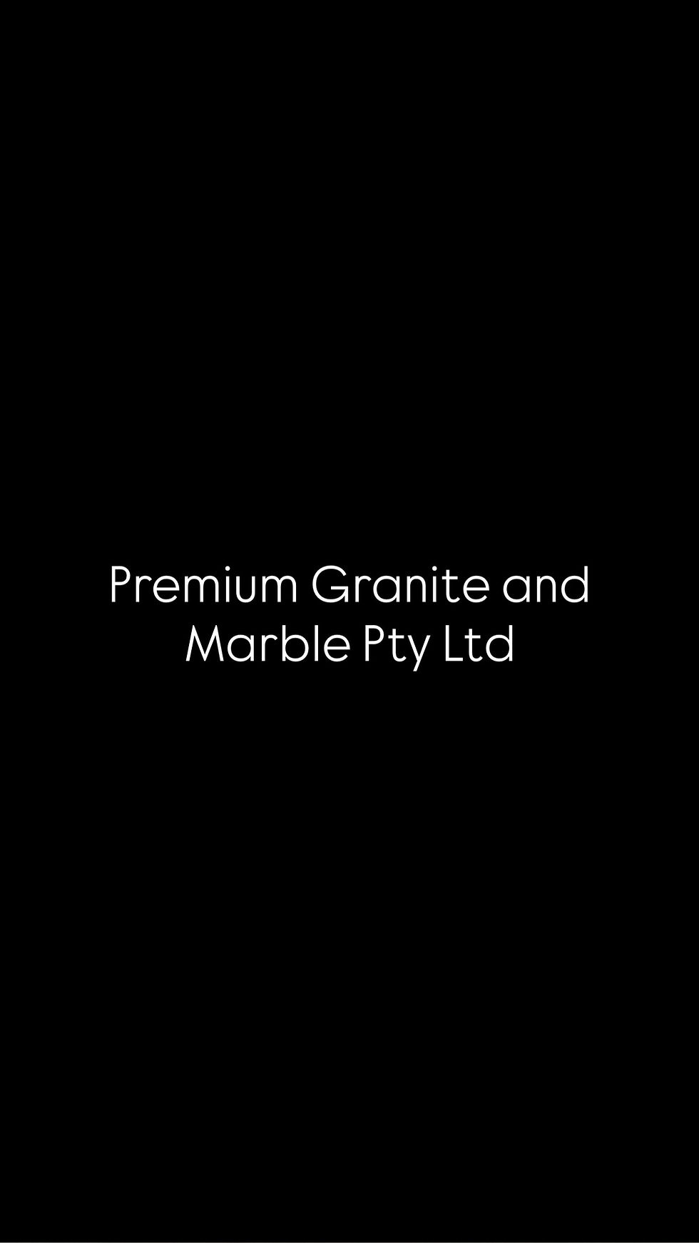 Premium Granite and Marble Pty Ltd