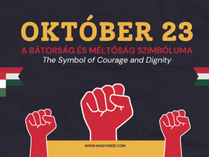October 23. - Hungarian Revolution - The Symbol of Courage and Dignity