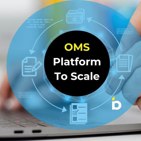 Look for an OMS Platform That Scales with Your Business
