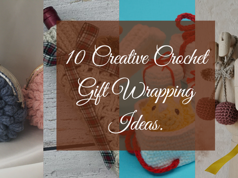 10 Creative Crochet Gift Wrapping Ideas.
