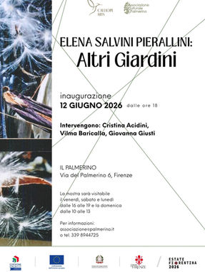 Inaugurazione Mostra Elena Salvini Pierallini: Altri Giardini, 12 giugno alle ore 18:00