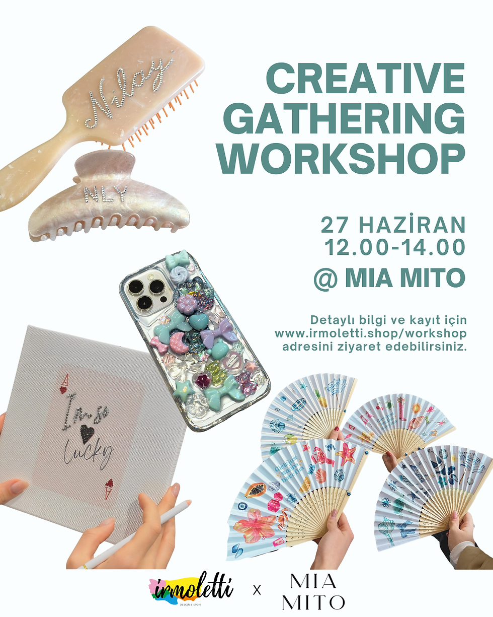 27 Haziran Creative Gathering Workshop @MIA MITO
