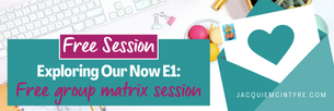 [VIDEO] Exploring Our Now S1: Free Matrix Session