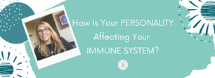 How Is Your PERSONALITY Affecting Your IMMUNE SYSTEM?