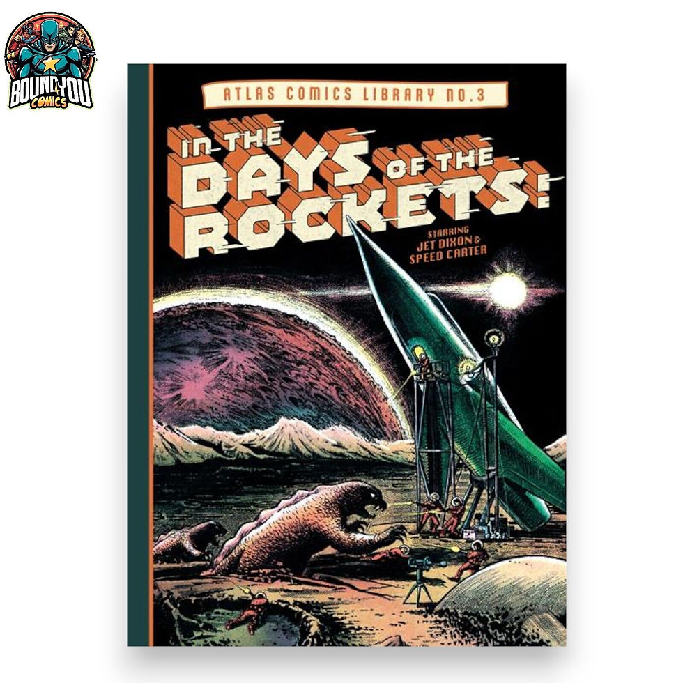 ATLAS COMICS LIBRARY NO 3 - IN THE DAYS OF THE ROCKETS - HARDCOVER