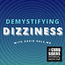 Demystifying Dizziness