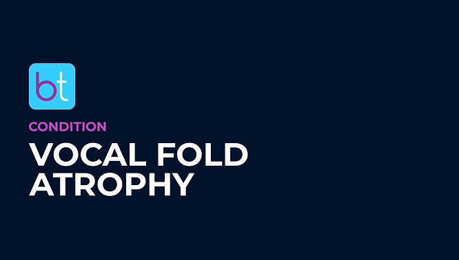 Vocal Fold Atrophy Condition Overview