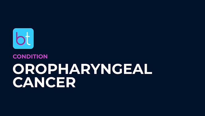 Oropharyngeal Cancer Condition Overview