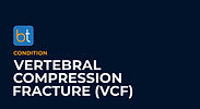 Vertebral Compression Fracture (VCF) Condition Overview