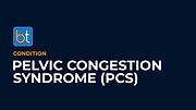 Pelvic Congestion Syndrome (PCS) Condition Overview