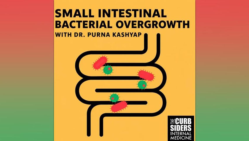 Small Intestinal Bacterial Overgrowth with Dr. Purna Kashyap, Dr. Elena Gibson, Dr. Matthew Watto, Dr. Paul Williams on the BackTable Curbsiders Podcast