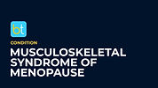 Musculoskeletal Syndrome of Menopause Condition Overview