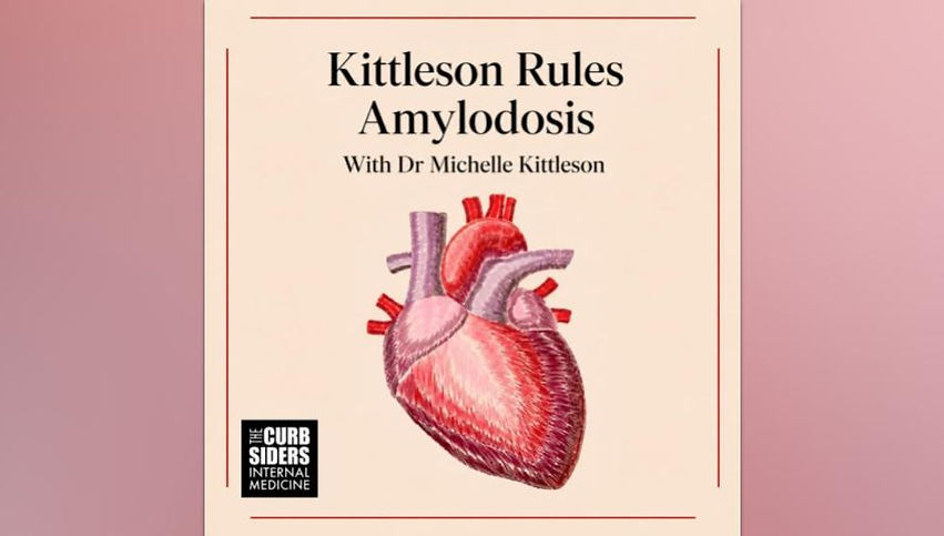 Kittleson Rules Amyloidosis with Dr. Michelle Kittleson, Dr. Deborah Gorth, Dr. Matthew Watto, Dr. Paul Williams on the BackTable Curbsiders Podcast
