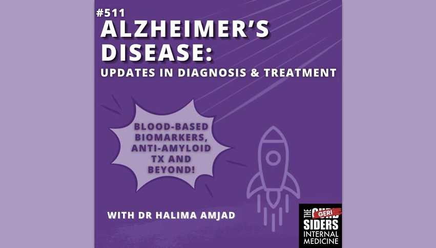 Alzheimer’s Disease: Updates in Diagnosis and Treatment with Dr. Halima Amjad, Dr. Natalie Barrett, Dr. Matthew Watto, Dr. Paul Williams on the BackTable Curbsiders Podcast