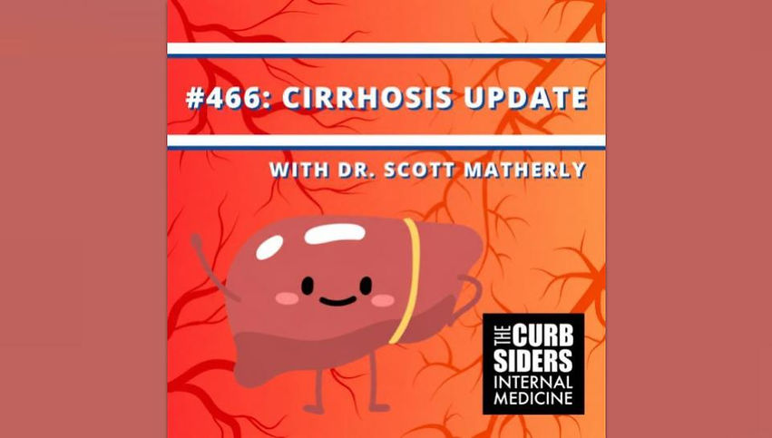 Cirrhosis Update with Dr. Scott Matherly, Dr. Elena Gibson, Dr. Paul Williams, Dr. Reaford Blackburn, Jr. on the BackTable Curbsiders Podcast