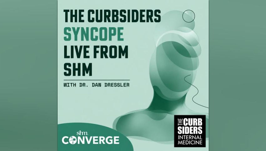 Live from SHM #Converge24 Syncope with Dr. Dan Dressler, Dr. Monee Amin, Dr. Meredith Trubitt on the BackTable Curbsiders Podcast