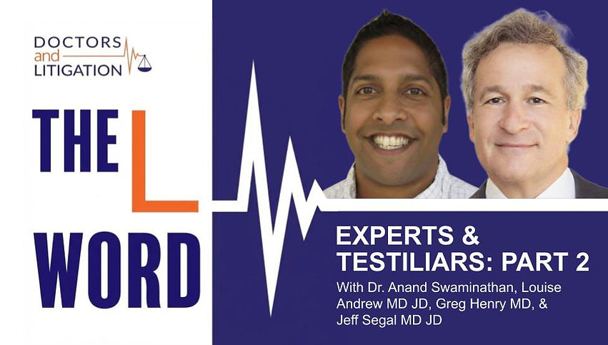 Experts and Testiliars: Part Two with Dr. Anand Swaminathan, Louise Andrew MD JD, Dr. Greg Henry, Jeff Segal MD JD, Dr. Gita Pensa on the BackTable Litigation Podcast