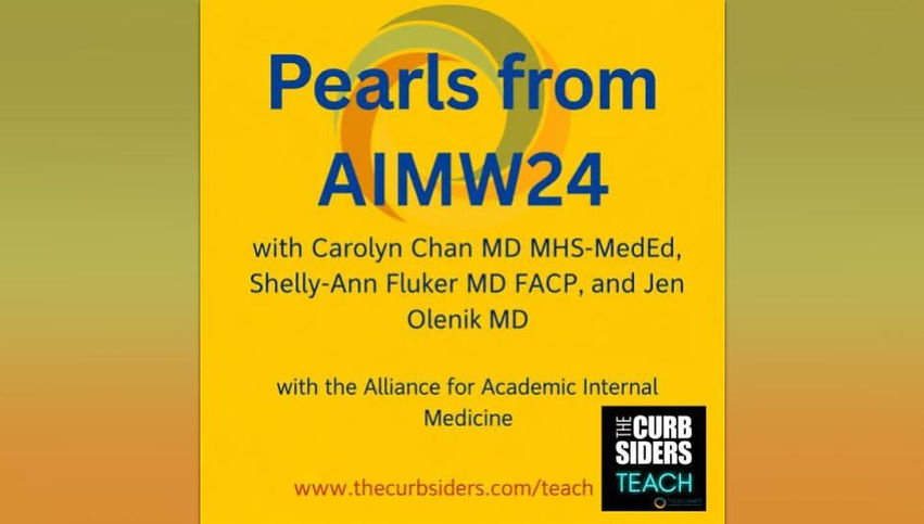 Pearls from AIMW24 with Dr. Carolyn Chan, Dr. Shelly-Ann Fluker, Dr. Jen Olenik on the BackTable Curbsiders Podcast