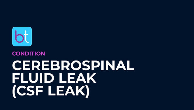 Cerebrospinal Fluid Leak (CSF Leak) Condition Overview