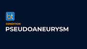 Pseudoaneurysm Podcasts