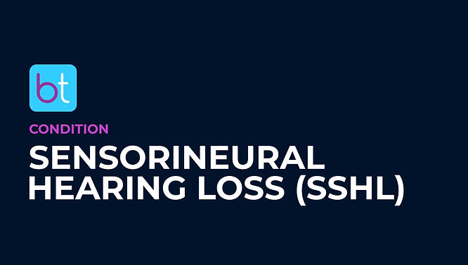 Sensorineural Hearing Loss (SSHL) Condition Overview