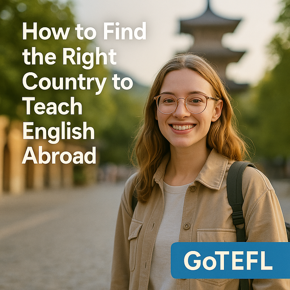 How to Find the Right Country to Teach English Abroad (Without Getting Overwhelmed)