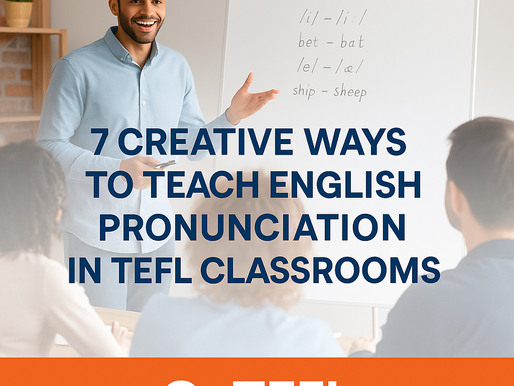 7 Creative Ways to Teach English Pronunciation in TEFL Classrooms