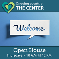Welcome announcement for The Center's Open House on Thursdays