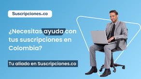 dónde obtener ayuda para la gestión de suscripciones en Colombia
