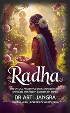RADHA by Dr Arti Jangra | The Mystery of Love and Liberation