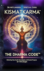 The DharmaCode™ by Dr Arti Jangra | Soul Sovereignty and Cosmic Purpose
