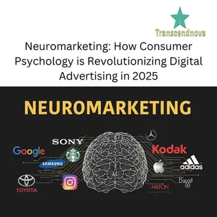 Neuromarketing: How Consumer Psychology is Revolutionizing Digital Advertising in 2025