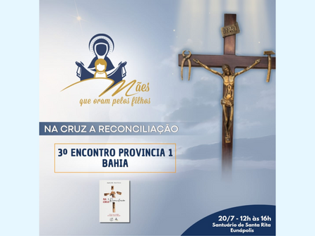 3º Encontro da Província 1 Bahia do grupo "Mães que Oram pelos Filhos"