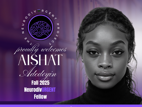 Meet Fall 2025 NeurodivURGENT Fellow: Aishat Adedoyin