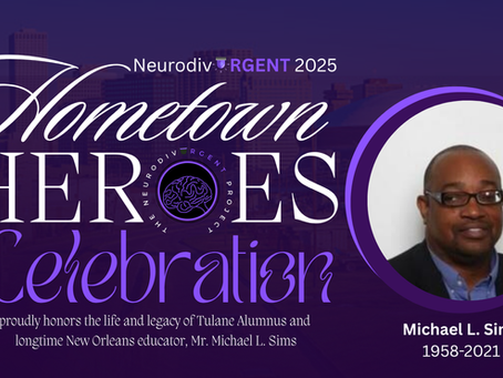 NeurodivURGENT Hometown Heroes Awards Proudly Honors the Legacy of Longtime New Orleans Educator, Michael L. Sims