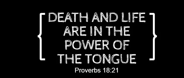 Death and Life - Proverbs 18:21