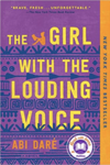 The Girl with the Louding Voice by Abi Dare