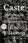 Caste - The Origins of Our Disconnect by Isabel Wilkerson