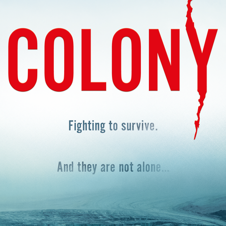 Colony: the story behind the book...    Part 1