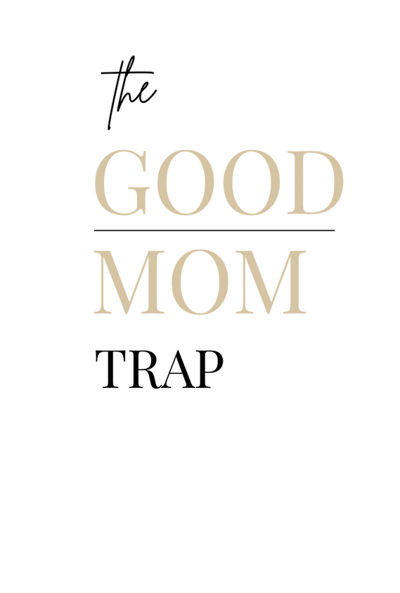 The Good Mom Trap from Christian Parenting mentor and writer Terri Hitt