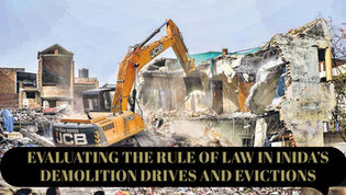 EVALUATING THE RULE OF LAW IN INIDA’S DEMOLITION DRIVES AND EVICTIONS                                                                                                         