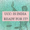 UCC: IS INDIA READY FOR IT?